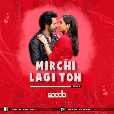 Mirchi Lagi Toh Remix DJ Scoob